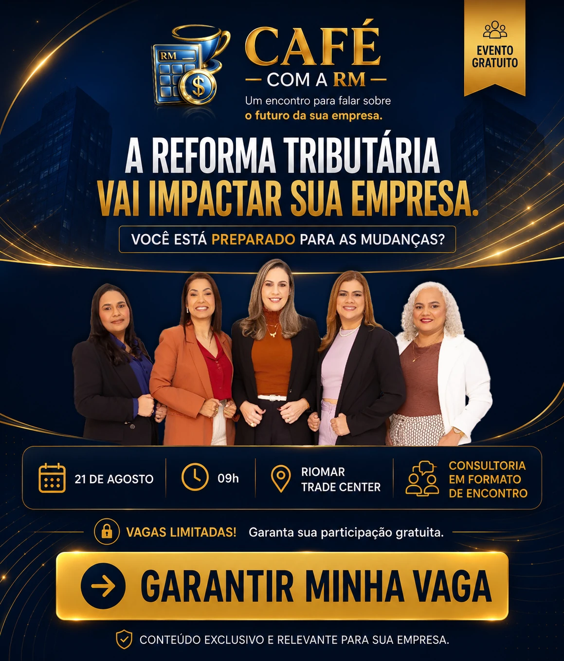 Café com a RM: A Reforma Tributária vai impactar sua empresa. Evento gratuito em 21 de agosto, às 09h, no RioMar Trade Center. Garanta sua vaga.